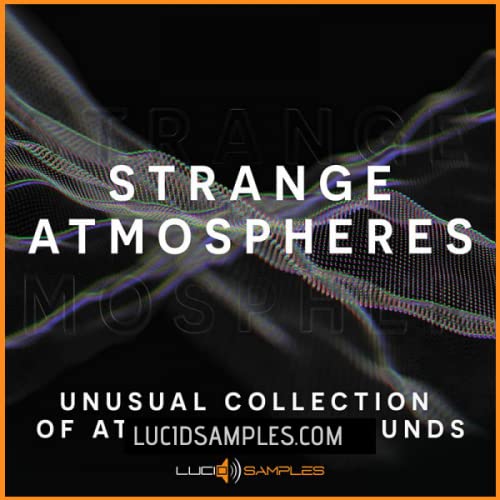 Strange Atmospheres pack de samples bruitages insolites pour production audio