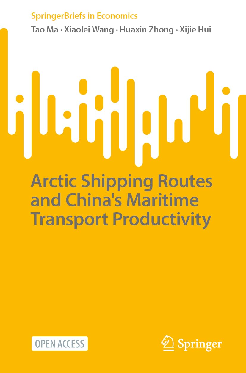 Arctic Shipping Routes and China's Maritime Transport Productivity (SpringerBriefs in Economics)