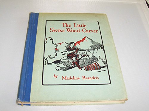 The little Swiss wood-carver B00005XNO2 Book Cover