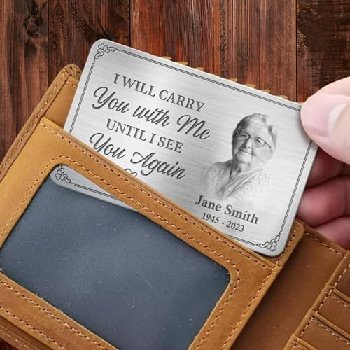 Custom Photo I'll Carry You With Me Until I See You Again - Memorial Personalized Custom Aluminum Wallet Card, Memorial Gifts for Loss of Loved One, Rememberance Wallet Card for Loss of Mom3