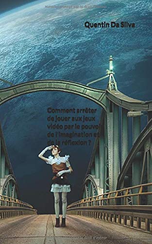 Télécharger Comment arrêter de jouer aux jeux vidéo par le pouvoir de l'imagination et de la réflexion ? PDF Ebook En Ligne