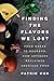 Finding the Flavors We Lost: From Bread to Bourbon, How Artisans Reclaimed American Food