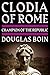 Clodia of Rome: Champion of the Republic