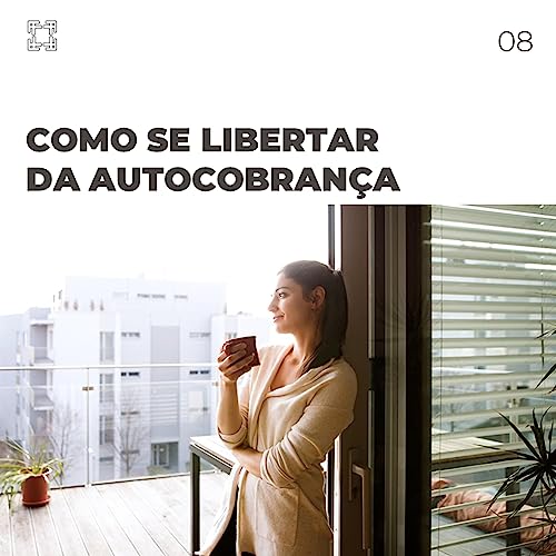 『08. Como se libertar da autocobrança』のカバーアート