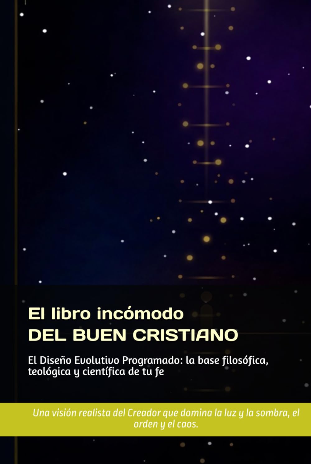 El libro incómodo del buen cristiano: El diseño Evolutivo Programado