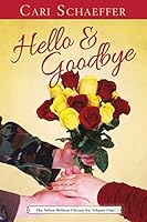 Hello and Goodbye: The Yellow Ribbon Chronicles: Volume One 1514279967 Book Cover