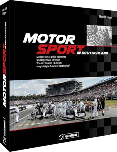 Motorsport in Deutschland: Meilensteine, legendäre Strecken und Rennsportkultur - von der Formel 1 bis zum waghalsigen Amateur-Wettkampf