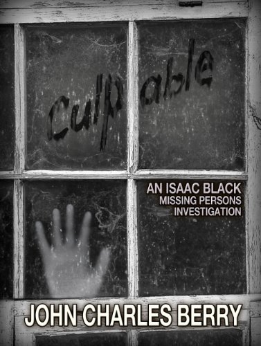 Culpable: An Isaac Black Missing Persons Investigation (English Edition) - Berry, John C.