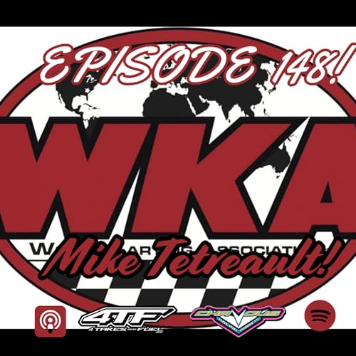 『Ep. 148 - Mike Tetreault! ( WKA Chairman )』のカバーアート