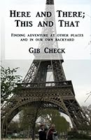 Here and There; This and That 0692389326 Book Cover