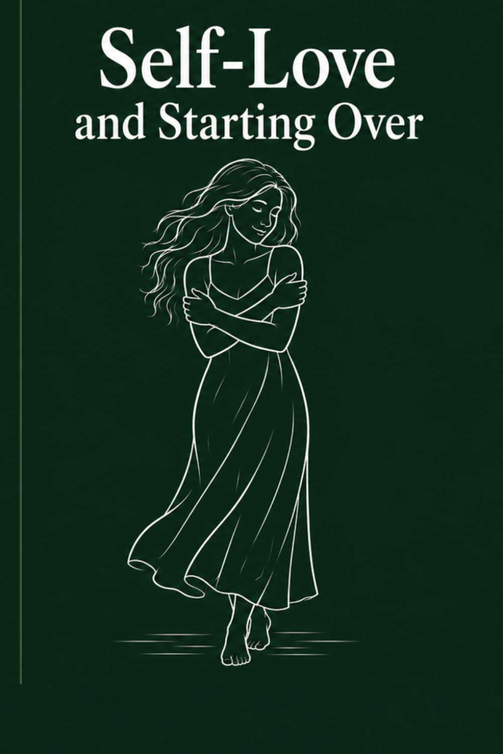 self-love and starting over (Toxic Relationship Recovery)