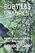 SUBTILES OMBRES: ÉNIGMES POUR LES ESPRITS VIFS ET SENS CACHÉS