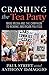 Crashing the Tea Party: Mass Media and the Campaign to Remake American Politics