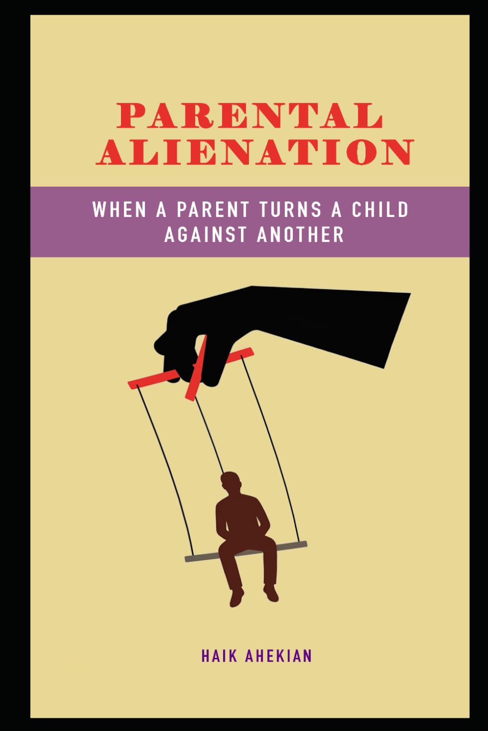 Parental Alienation: When a Parent Turns a Child Against Another