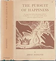 The pursuit of happiness;: An exposition of the Beatitudes of Christ in Matthew 5:1-11 and Luke 6:20-26, based upon the original Greek text B0007EOV18 Book Cover
