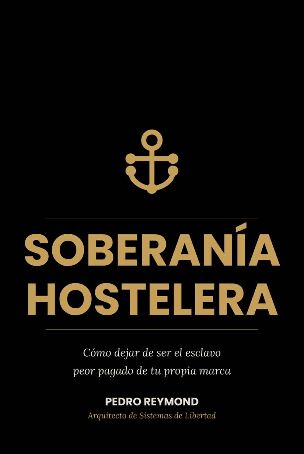 Soberanía Hostelera: Soberanía Hostelera: Cómo Dejar De Ser El Esclavo Peor Pagado De Tu Propia Marca