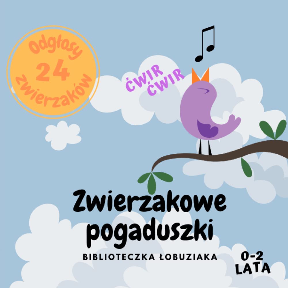 Zwierzakowe pogaduszki - Książka o odgłosach zwierząt dla dzieci 0-2 lata: pierwsze słowa, nauka mówienia, książka dla dzieci po polsku, książka dla ... odgłosy zwierząt, książeczka dla najmłodszych