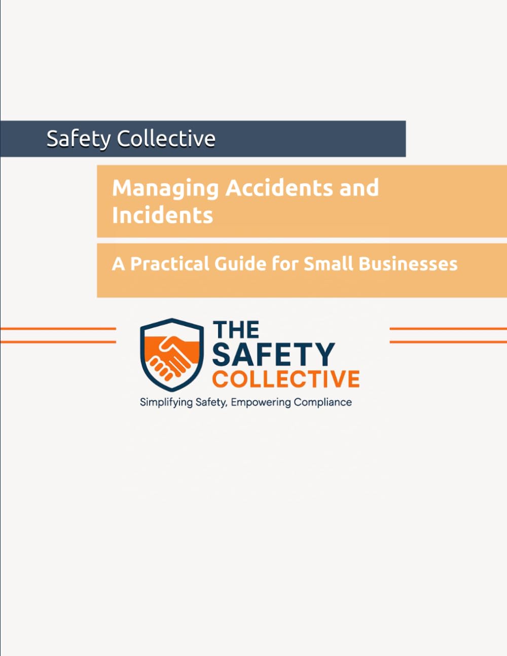 Managing Accidents and Incidents: A Practical Guide for Small Businesses (The Safety Culture - Health & Safety Guides)
