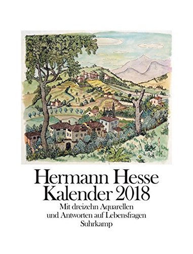 Kalender 2018: Mit dreizehn Aquarellen und Antworten auf Lebensfragen Kalender 2018: Mit dreizehn Aquarellen und Antworten auf Lebensfragen