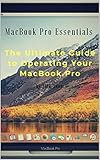  MacBook Pro Essentials: The Ultimate Guide to Operating MacBook Pro (English Edition)