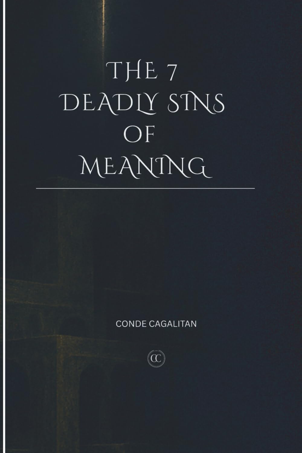 THE 7 DEADLY SINS OF MEANING