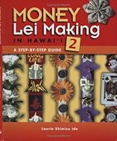 Money Lei Making in Hawaii 2: A Step-by-step Guide 1566478677 Book Cover