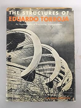 Hardcover The Structures of Eduardo Torroja: An Autobiography of Engineering Accomplishment Book