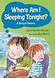  Where Am I Sleeping Tonight?: A Story of Divorce