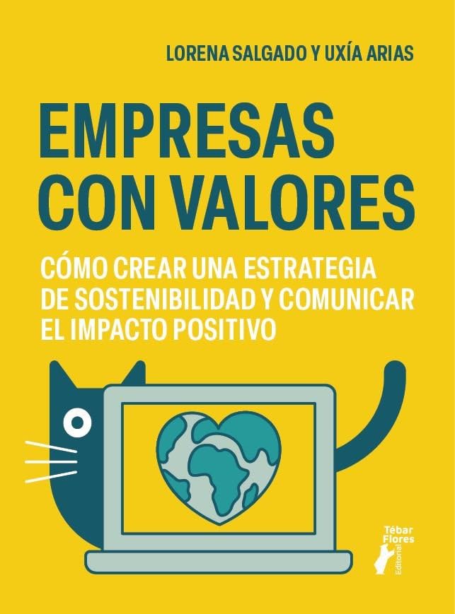 Empresas con valores: Cómo crear una estrategia de sostenibilidad y comunicar el impacto positivo (Terralibri)