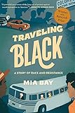 Traveling Black: A Story of Race and Resistance