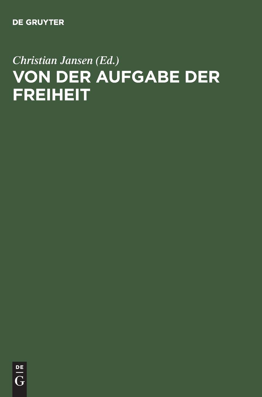 Von Der Aufgabe Der Freiheit Politische Verantwortung Und Bue... - 9783050028354