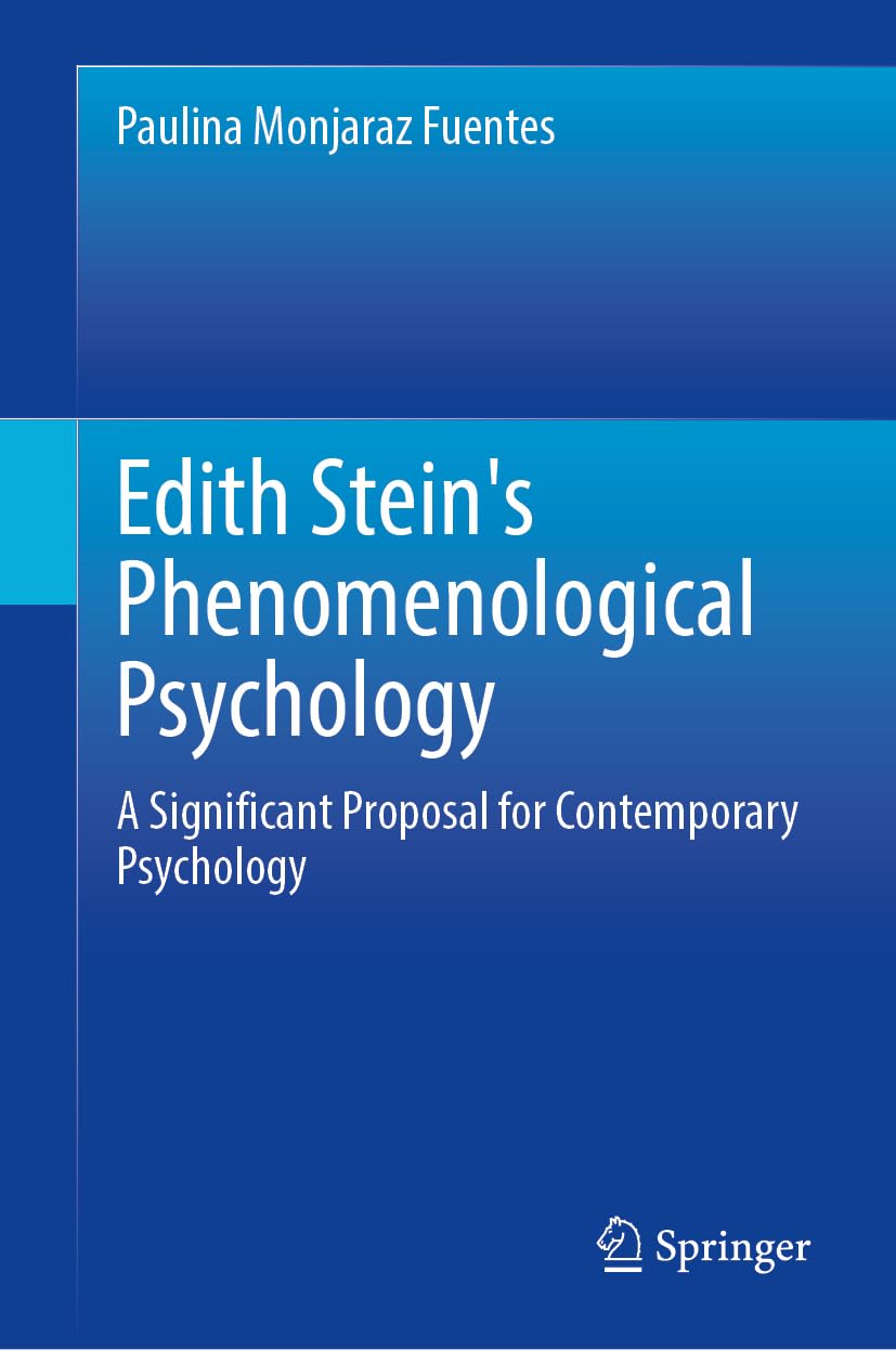 Edith Stein's Phenomenological Psychology: A Significant Proposal for Contemporary Psychology