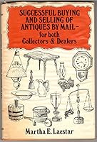 Successful buying and selling of antiques by mail--for both collectors and dealers 0533016207 Book Cover