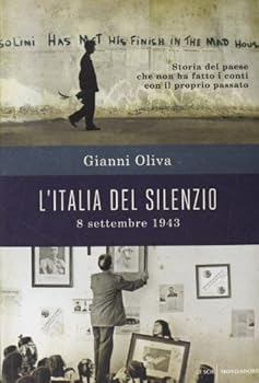 Hardcover L'Italia del silenzio. 8 settembre 1943: storia del paese che non ha fatto i conti con il proprio passato [Italian] Book