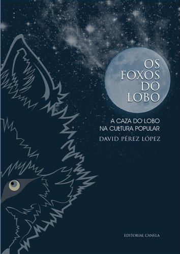 Portada de Os foxos do lobo a caza do lobo na cultura popular = la caza del lobo