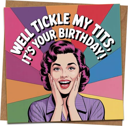 Funny Rude Birthday Card - 'Well Tickle My Tits, It's Your Birthday!' Retro Pop Art, 145mm x 145mm, Includes Kraft Envelope, Adult Humor Greeting for Him Her Friends