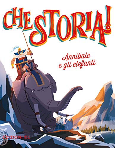 Annibale E Gli Elefanti. Ediz. A Colori
