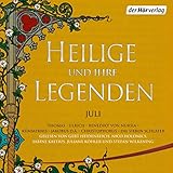 Thomas - Ulrich - Benedikt von Nursia - Kümmernis - Jakobus d.Ä. - Christophorus - die sieben Schläfer: Heilige und ihre Legenden 8 - Juli - Gert Heidenreich, Nico Holonics, Sabine Kastius, Juliane Köhler, Stefan Wilkening N.N. Verlag: Der Hörverlag 