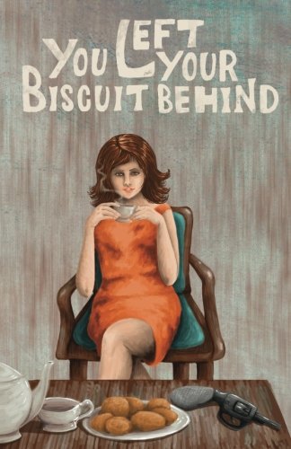Cover of You Left Your Biscuit Behind