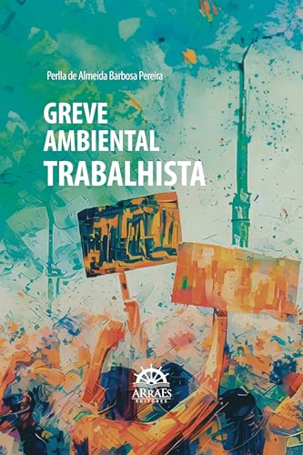 Greve ambiental trabalhista: