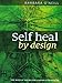 Self Heal By Design- The Role Of Micro-Organisms For Health By Barbara O'Neill (English Edition)