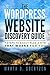 The WordPress Website Discovery Guide: 7 Steps to Easily Plan a Site that Works for You
