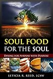Soul Food for the Soul: Dining for Purpose with Purpose