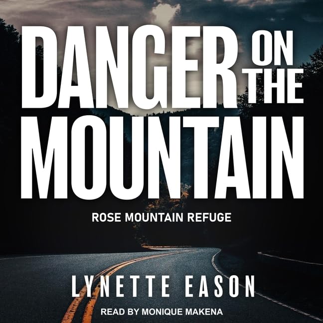 Danger on the Mountain: 3 (The Rose Mountain Refuge Series, 3)