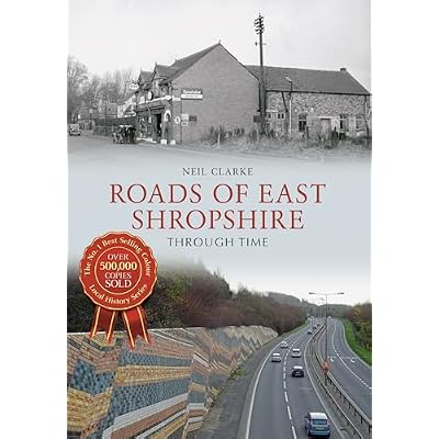 Roads of East Shropshire Through Time