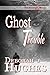 Ghost Trouble (Tess Schafer-Medium Book 5)
