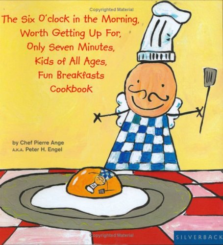 Buy The Six O'clock in the Moring, Worth Getting Up For, Only Seven Minutes, Kids of All Ages, Fun Breakfasts Cookbook — BookShops.in