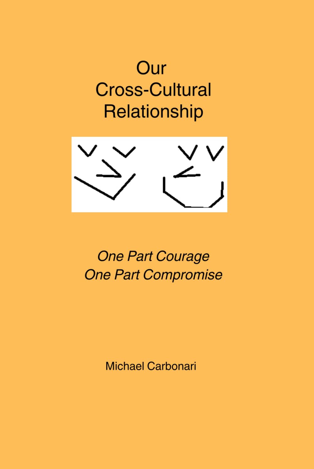 Our Cross-Cultural Relationship: One Part Courage One Part Compromise