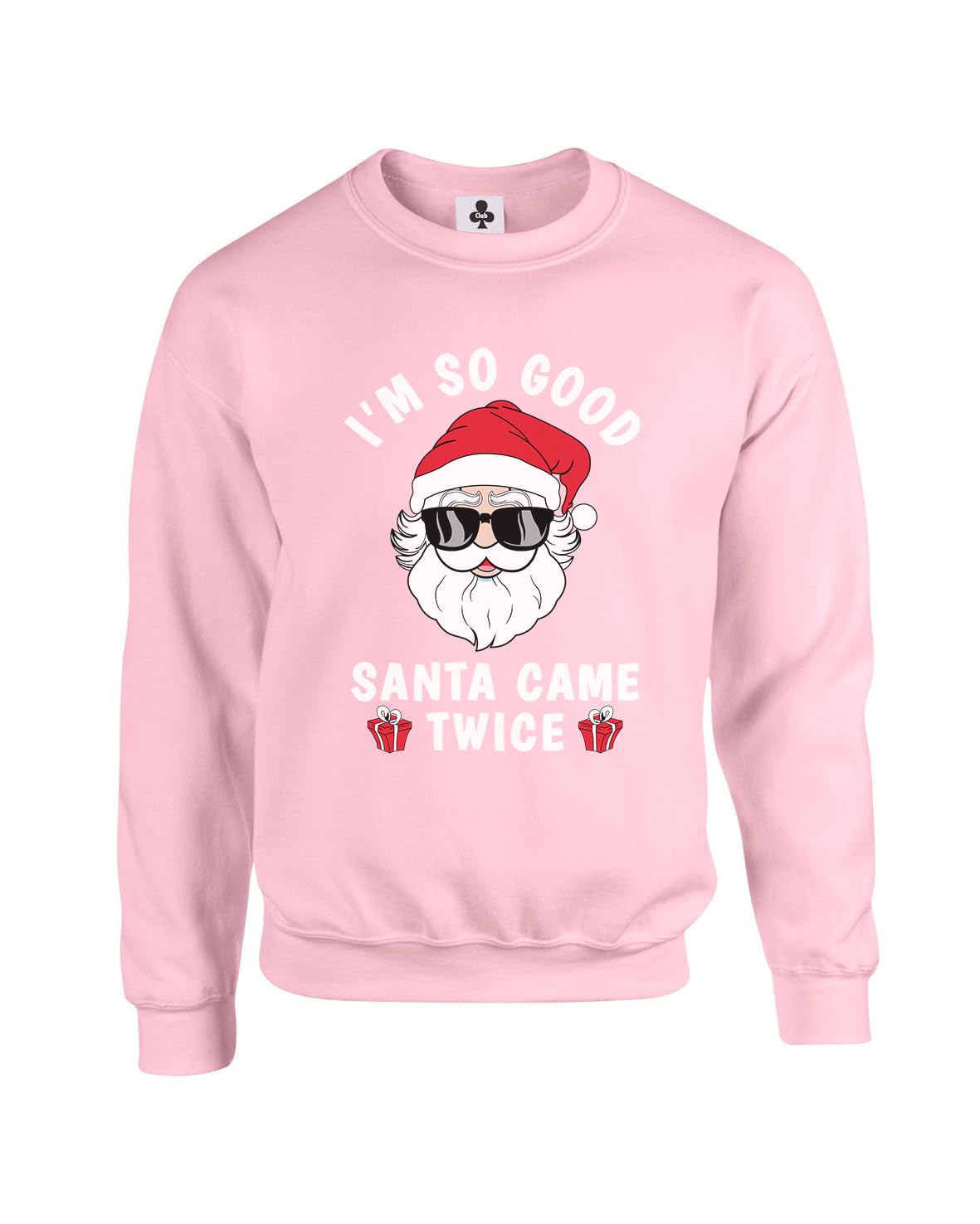 New Spirit Original Unisex Baby Pink Im So Good Santa Came Twice Christmas Xmas Funny Adults Sweatshirt Jumper