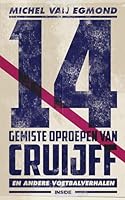14 gemiste oproepen van Cruijff: de beste sportverhalen van Michel van Egmond 9048849268 Book Cover